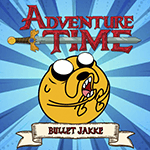 Adventure Time : Bullet Jake